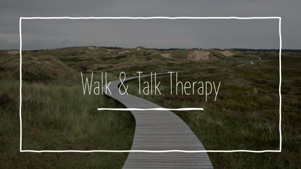 Walk & Talk Therapy